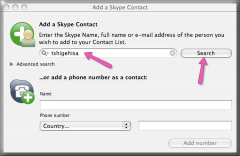 Type in the skype name of the person you would like to communicate and click Search.